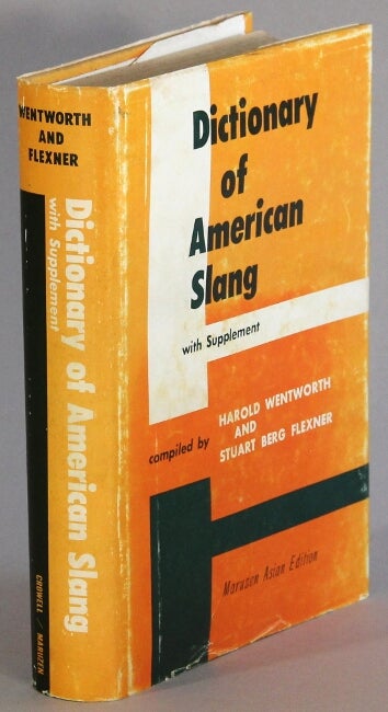 Item #10027 Dictionary of American slang...with a supplement. Harold Wentworth, Stuart Berg Flexner.
