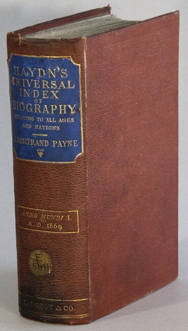 Item #10787 Haydn's universal index of biography from the creation to the present. J. BERTRAND PAYNE, ED.