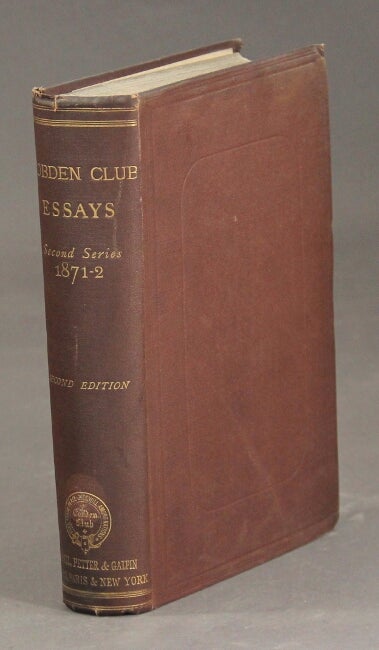 Item #10920 Cobden Club essays, second series, 1871-2. Second edition. Presentation copy.