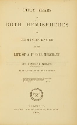 Fifty years in both hemispheres or, reminiscences of the life of a former merchant. Translated from the German