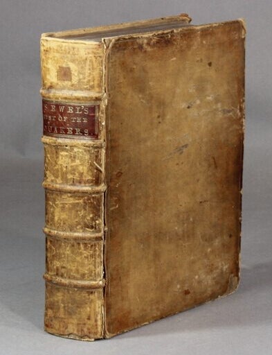 Item #11877 The history of the rise, increase, and progress of the Christian people called Quakers; with several remarkable occurances, intermixed... Third edition, corrected. William Sewel.