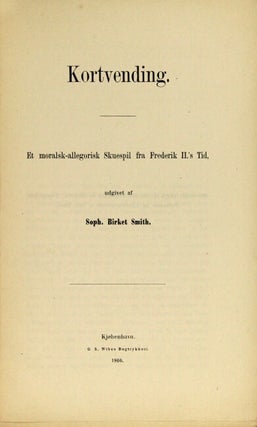 Kortvending. Et moralsk-allegorisk skuespil fra Frederik II.'s tid, udgivet af Soph. Birket Smith.