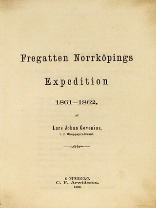 Lithografiska skizzer fran fregatten Norrkopings expedition till Amerika och Westindien 1861-1862 med text af Johan Govenius ... forfattere till novellerna: minnen fran skolan och akademien, ofversten och Hans Dolter samt: Fregatten Norrkopings expedition 1861-1862