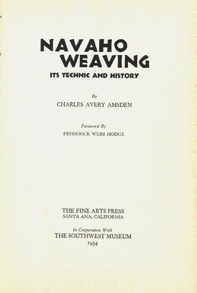 Navaho weaving: its technic and history. Foreword by Frederick Webb Hodge.