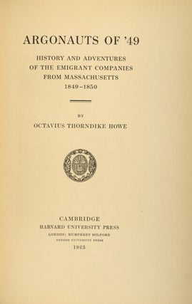 Argonauts of '49: history and adventures of the emigrant companies from Massachusetts 1849-1850.