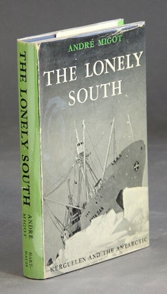 Item #13272 The lonely south. Translated from the French by Richard Graves. ANDRE MIGOT
