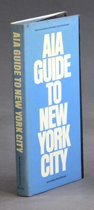 Item #13919 New York Chapter ... AIA guide to New York City. Norval White, Elliott Willensky,...