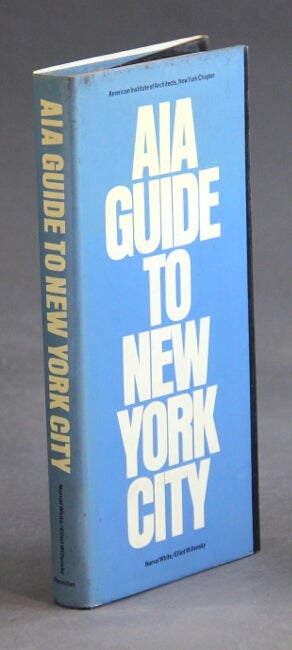 Item #13919 New York Chapter, American Institute of Architects. AIA guide to New York City. Norval White, Elliott Willensky, editors.
