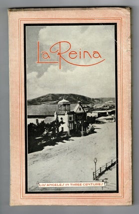 Item #13922 La reina. Los Angeles in three centuries. A volume commemorating of the fortieth...