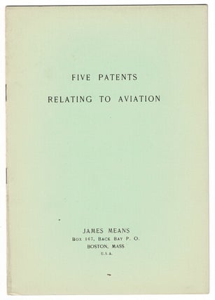 Item #142 Five patents relating to aviation. James Means