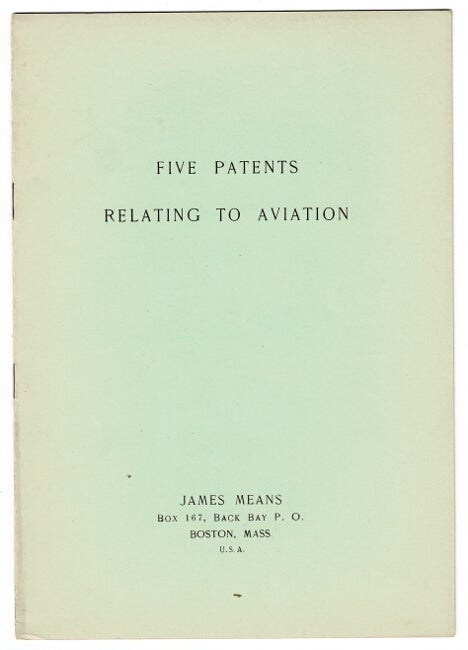 Item #142 Five patents relating to aviation. James Means.