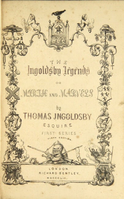 Item #14406 The Ingoldsby legends. By Thomas Ingoldsby, Esq. RICHARD HARRIS BARHAM, Rev.