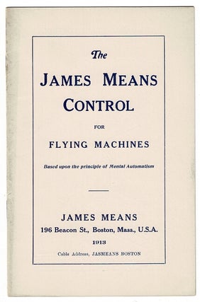 Item #144 The James Means control for flying machines, based on the principle of mental...