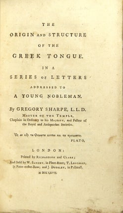 Item #14685 The origin and structure of the Greek tongue, in a series of letters addressed to a...