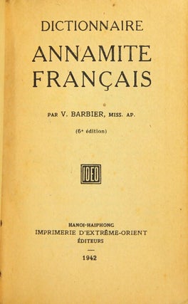 Dictionnaire Francaise-Annamite [-Annamite-Francaise]. 6th edition. V. Barbier.