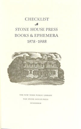Checklist. Stone House Press books and ephemera 1978-1988. Compilation and introduction by Catherine Tyler Brody. Preface by G. Thomas Tanselle.