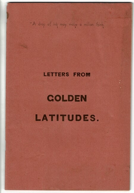 Item #15258 Letters from golden latitudes [cover title].