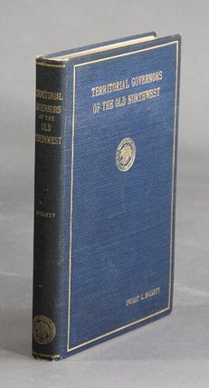 Item #15323 The territorial governors of the old northwest. DWIGHT G. McCARTY