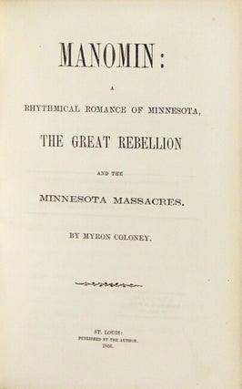Manomin: a rhythmical romance of Minnesota, the great rebellion, and the Minnesota massacres.