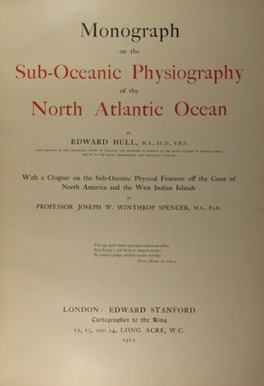 Monograph on the sub-oceanic physiography of the North Atlantic Ocean ... with a chapter on the sub-oceanic physical features off the coast of North America and the West Indian islands by Prof. Joseph W. Winthrop Spencer