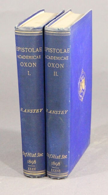 Item #15863 Epistolae academicae Oxon. (Registrum F). A collection of letters and other miscellaneous documents illustrative of academical life and studies at Oxford in the fifteenth century. REV. HENRY ANSTEY, ED.