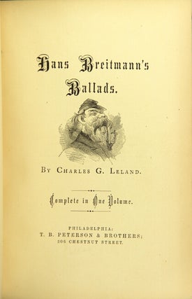 Item #15911 Hans Breitmann's ballads. Complete in one volume. CHARLES G. LELAND