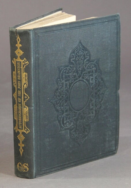 Item #16262 The autobiography of Sir John Bramston, K.B., of Skreens, in the hundred of Chelmsford; now first printed from the original MS. JOHN BRAMSTON, Sir.