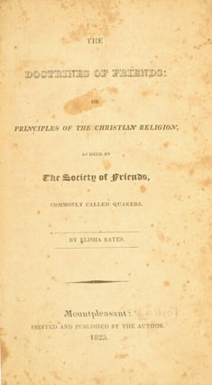 The doctrines of Friends: or principles of the Christian religion, as held by the Society of Friends, commonly called Quakers.