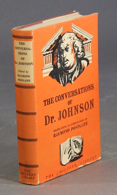 Item #16316 The conversations of Dr. Johnson. Extracted from the life by ... & edited with a preface by Raymond Postgate. JAMES BOSWELL.