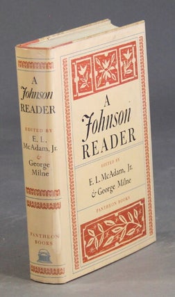 Item #16357 A Johnson reader. Edited by E.L. McAdam, Jr. and George Milne. Samuel Johnson