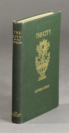Item #16555 The city a poem-drama and other poems. ARTHUR UPSON