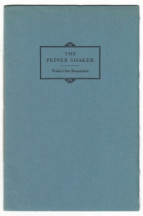 Item #16593 The pepper shaker. WALTER HART BLUMENTHAL
