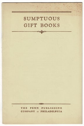 Item #16607 Sumptuous gift books. PENN PUBLISHING COMPANY