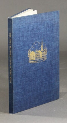 Item #16608 The first hundred years: a history of the house of Dodd, Mead 1839-1939. EDWARD H....
