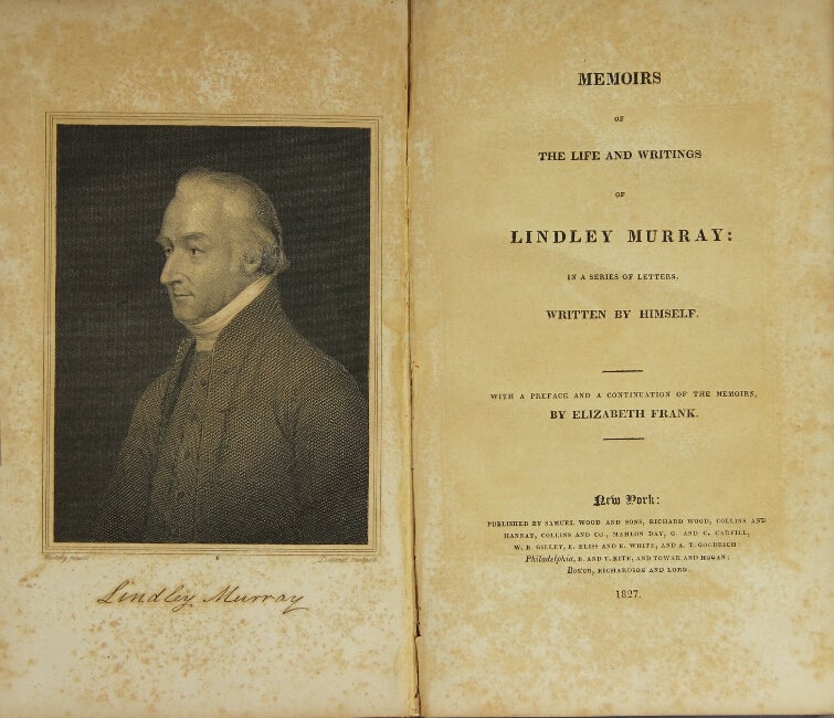 Item #16716 Memoirs of the life and writings of Lindley Murray: in a series of letters written by himself. With a preface and a continuation of the memoirs, by Elizabeth Frank. LINDLEY MURRAY.