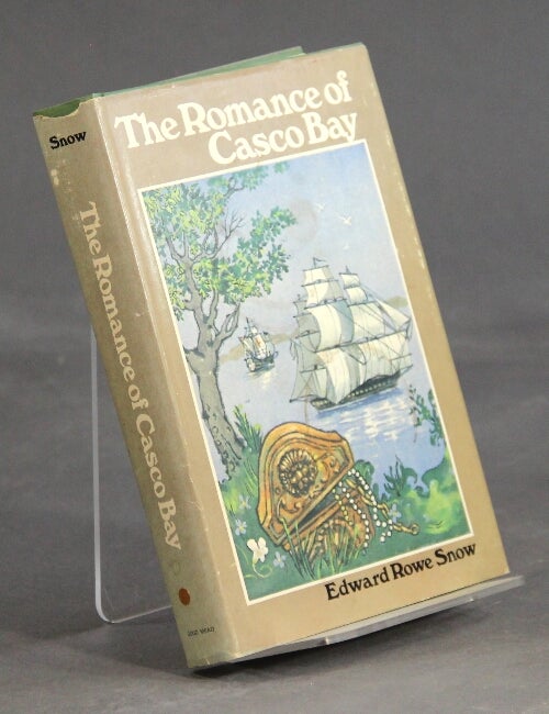 Item #16853 The romance of Casco Bay. EDWARD ROWE SNOW.