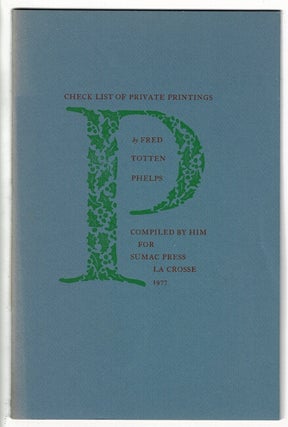 Item #17065 Check list of private press printings by Fred Totten Phelps. Fred Totten Phelps