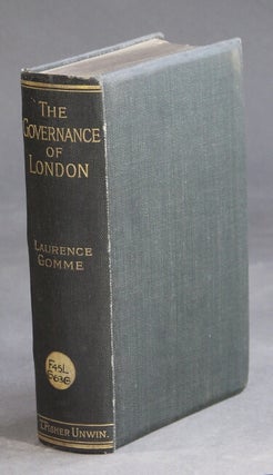 Item #17118 The governance of London. GEORGE LAWRENCE GOMME