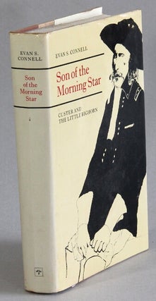Item #17148 Son of the Morning Star. EVAN S. CONNELL