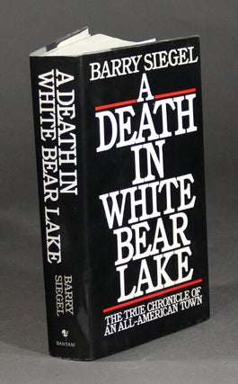 Item #17165 A death in White Bear Lake. BARRY SIEGEL