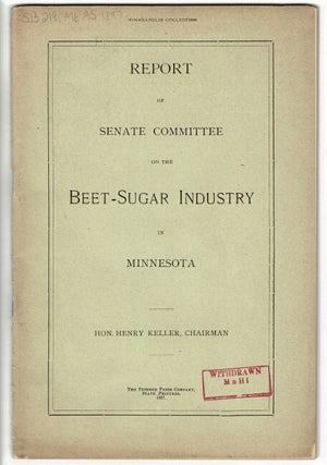 Item #17293 Report of the Senate Committee on the beet sugar industry in Minnesota. Hon. Henry...
