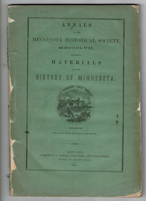 Item #17318 Annals of the Minnesota Historical Society. MDCCCLVII, containing materials for the history of Minnesota. EDWARD D. NEILL.