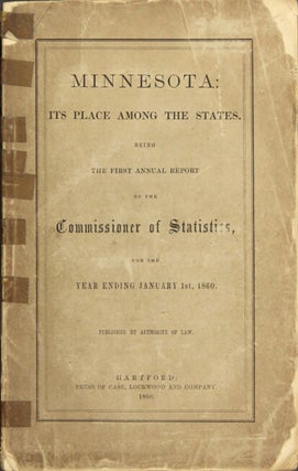 Item #17337 Minnesota: its place among the states. Being the first annual report of the...