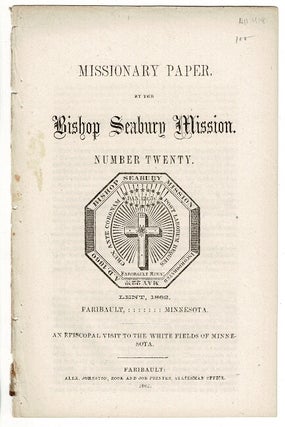 Item #17343 Missionary paper. By the Bishop Seabury Mission. Number twenty. Lent, 1862... An...