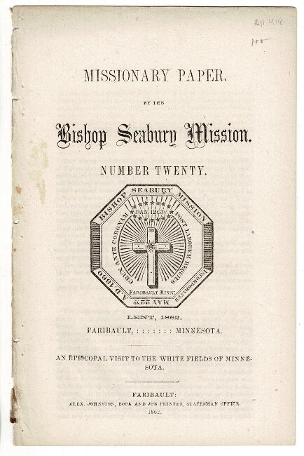 Item #17343 Missionary paper. By the Bishop Seabury Mission. Number twenty. Lent, 1862... An episcopal visit to the white fields of Minnesota. BISHOP SEABURY MISSION.