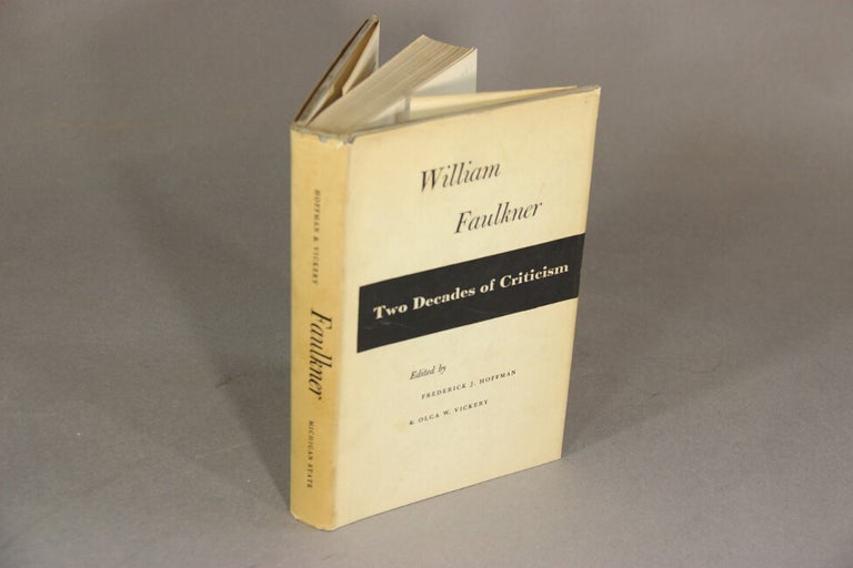 Item #17388 William Faulkner: two decades of criticism. Edited by Frederick J. Hoffman & Olga W. Vickery. WILLIAM FAULKNER.