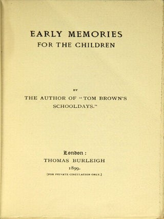 Early memories for the children. By the author of "Tom Brown's Schooldays.&quot. THOMAS HUGHES.