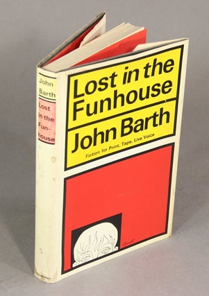 Item #17730 Lost in the funhouse: fiction for print, tape, live voice. JOHN BARTH