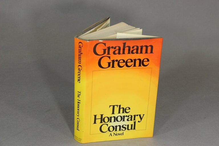 Item #17738 The honorary consul: a novel. GRAHAM GREENE.