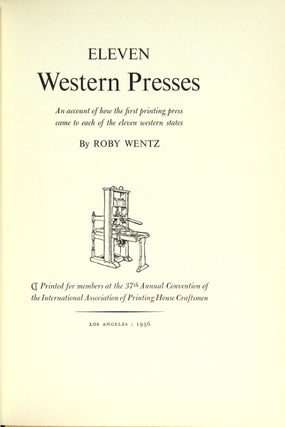Eleven western presses: an account of how the first printing press came to each of the eleven western states.